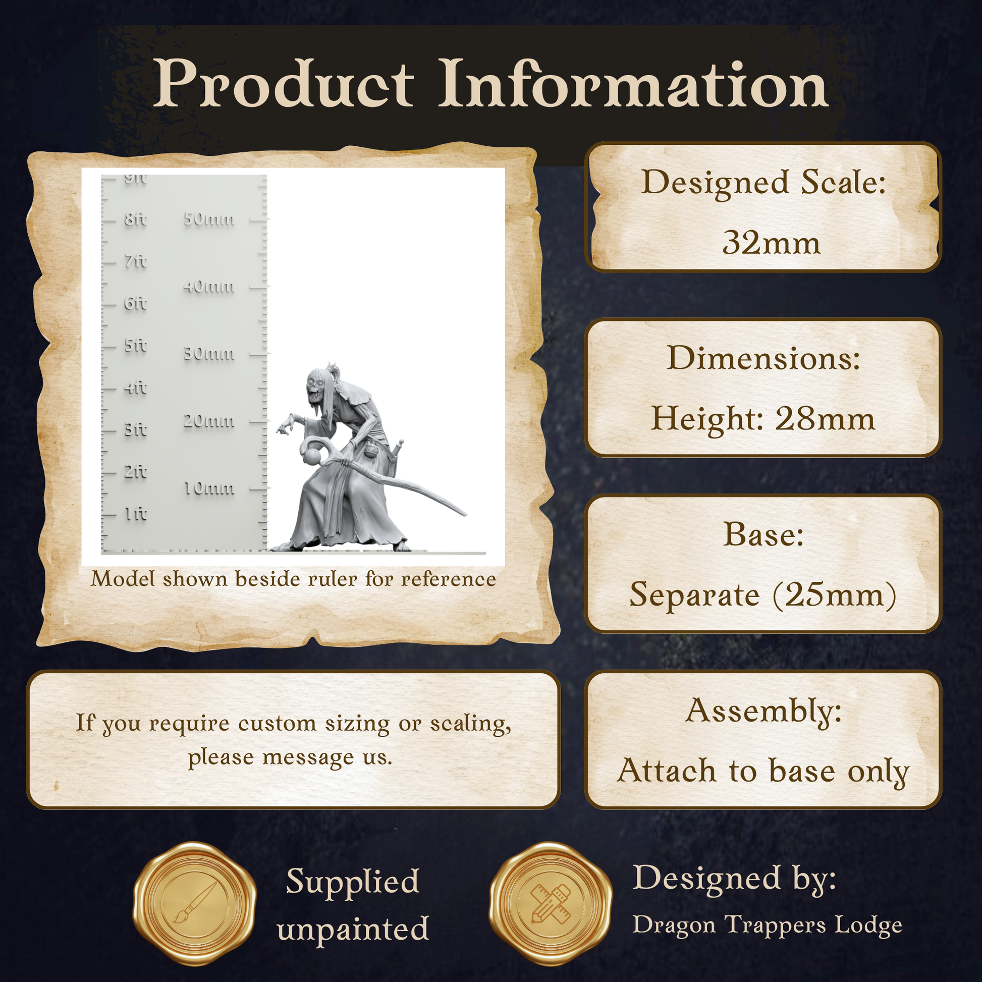 The image is a product information graphic that provides details about a model shown beside a ruler for reference. The model is designed to be 25mm in height and has dimensions of 28mm. The base of the model is 25mm, and it is designed by Dragon Trappers Lodge. The image is a collage of multiple images, and it is not a single image but a collection of images. The phrase 'If you require custom sizing or scaling, please message us' suggests that the image may be used for customizing the model.